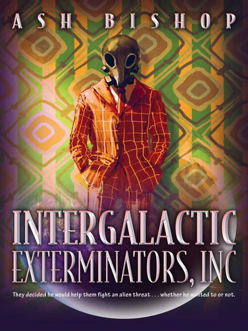 Title details for Intergalactic Exterminators, Inc by Ash Bishop - Available